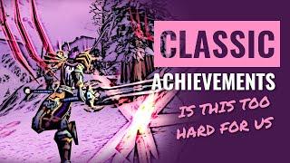 Classic Achievements - Is this too hard for us?