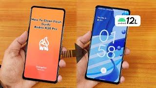 How To Clean Flash A12L ROMs On Redmi K20 Pro [May, 2022 Updated]