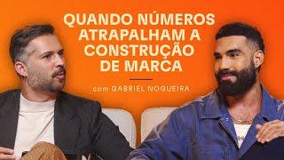 Quando números atrapalham a construção de marca (Gabriel Nogueira) - Branding Em Tudo Podcast #152