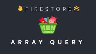 Firestore Array Query