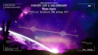 Forever Lost & Anklebreaker - Risen Again (Official Hardstyle DNA Anthem 2017) [HQ Edit]