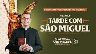 Tarde com São Miguel | 29/09 - 15:00