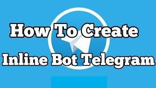 How to create Inline Bot Telegram