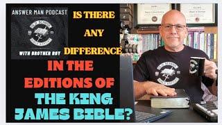 OLD SCHOOL BIBLE BAPTIST ANSWER MAN PODCAST,  EDITIONS OF THE KING JAMES BIBLE.