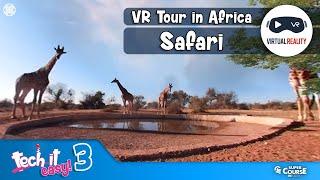 Tech it easy! 3 -  360° Video - VR Tour in Africa | Safari