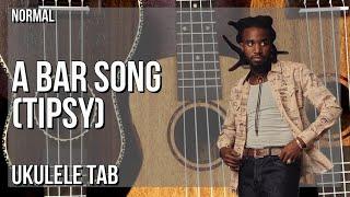 Ukulele Tab: How to play A Bar Song (Tipsy) by Shaboozey