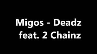 Migos - Deadz Ft. 2 Chainz (Lyrics)