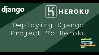 Deploying  a Django App to Heroku