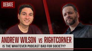 Andrew Wilson vs RightCorner: Is the Whatever Podcast Bad For Society?