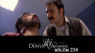 İki Dünya Arasında | Bölüm 234