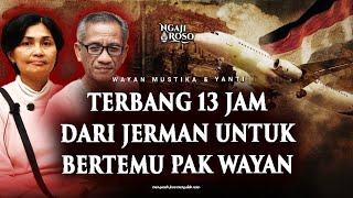 TERBANG 13 JAM DARI JERMAN UNTUK BERTEMU PAK WAYAN