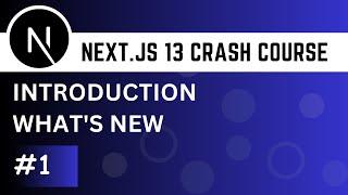 Next.js 13 Crash Course #1 - What's new in Next.js 13