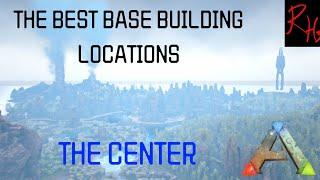 The Best BASE BUILDING Locations - Ark Survival Evolved - The Center