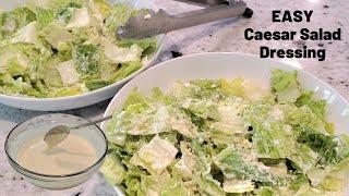 Kick Up Your Homemade Caesar Salad: A Creamy, Tangy, Caesar Dressing Recipe