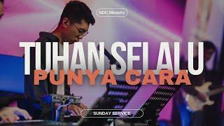 Tuhan Selalu Punya Cara - Live From NDC Ministry