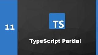 #11 Partial   TypeScript, Frontend, Crash Course, Take it easy