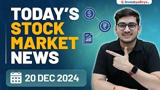 Today's Stock Market News - 20/12/2024 | Aaj ki Taaza Khabar