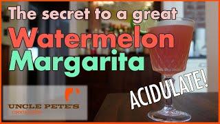 Acidulate the Watermelon! || Watermelon Margarita!