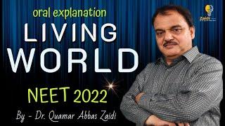 The Living World - Oral Explanation - Class 11 - Target NEET 2022 - By- Dr. Zaidi