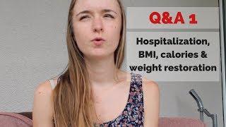 Q&A 1 | Hospitalization, BMI, calories & weight restoration