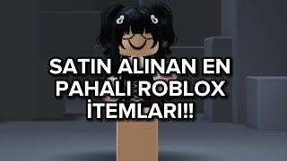 SATIN ALINAN EN PAHALI ROBLOX İTEMLARI!