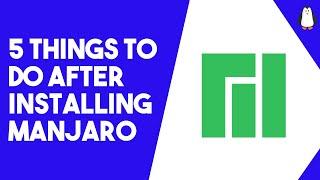 5 Things To Do After Installing Manjaro