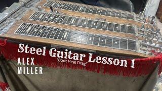 Alex Miller's Steel Guitar Lesson (Boot Heel Drag)