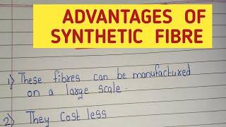 Advantages of Synthetic Fibre/Synthetic fibre its advantages/Benefits of Synthetic Fibre in english