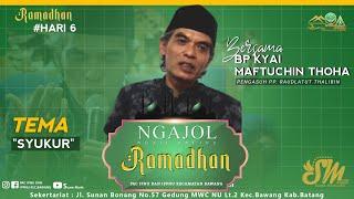 SYUKUR | NGAJOL (NGAJI ONLINE SEPESIAL RAMADHAN) BP KYAI MAFTUCHIN THOHA