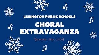 Lexington Public Schools Choral Extravaganza | Live from the LHS Auditorium