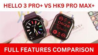 Hello 3 Pro+ vs HK9 Pro Max+ | Full Features Comparison | Best Series 9 Replica BATTLE! 