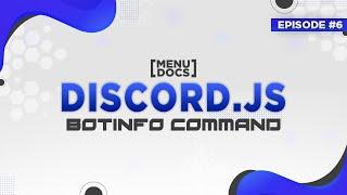 Discord.js v12 Bot Tutorial - Botinfo Command (Episode #6) | MenuDocs