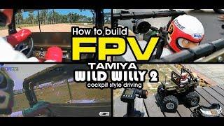 How to build FPV on Tamiya WILD WILLY 2 - cockpit style drone driving