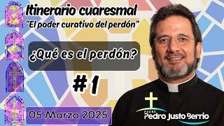 ¿Qué es el perdón? | Padre Pedro Justo Berrío #itinerariocuaresmal #cuaresma #cuaresma2025