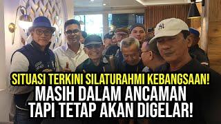 LIVE! SITUASI TERKINI! SILATURAHMI KEBANGSAAN! MASIH DALAM ANCAMAN TAPI TETAP AKAN DIGELAR!