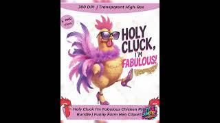 Holy Cluck I’m Fabulous PNG | Funny Chicken Sublimation Bundle