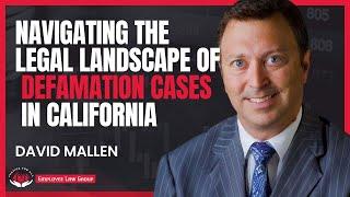 Navigating the Legal Landscape of Defamation Cases in California