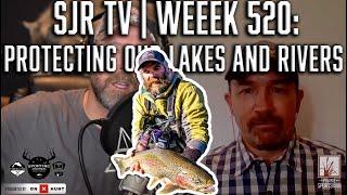 SJR TV | Week 520: Protecting Our Lakes and Rivers