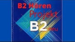 Projekt B2 neu/Test 15,Hören, Teil 3| Prüfungsvorbereitung Goethe-Zertifikat B2/ Lösung Description