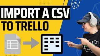 Import a Spreadsheet (CSV, Excel, etc) to Trello