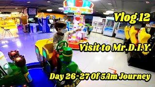 Vlog 12 | Day 26-27 | 5 AM Journey | Visit To MR. D.I.Y. & Kid's Pay Zone | Atul Tilkaan