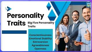 Big Five Personality Traits | Understanding Conscientiousness, Emotional Stability, and More