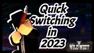 Quick Switching in 2023 - Roblox Wild West