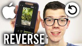 How To Reverse Video On iPhone - Full Guide