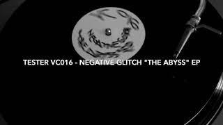 Tester VC016-Negative Glitch "The Abyss" EP