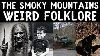 Exploring the Great Smoky Mountains National Park's Weird Folklore