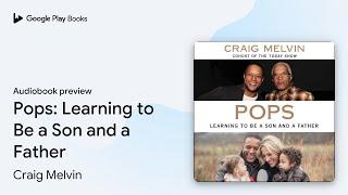 Pops: Learning to Be a Son and a Father by Craig Melvin · Audiobook preview