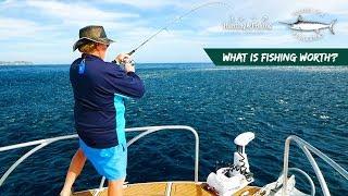 Tony Orton's Journey of a Fisherman Ep 25 - What is fishing worth?