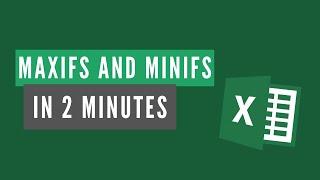 How to use the MAXIFS AND MINIFS functions in Excel – 2 Minute Tutorial