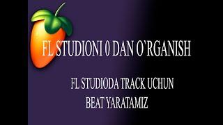 FL Studioda 0 dan musiqa yozish Fl Studioda Track uchun beats yaratamiz